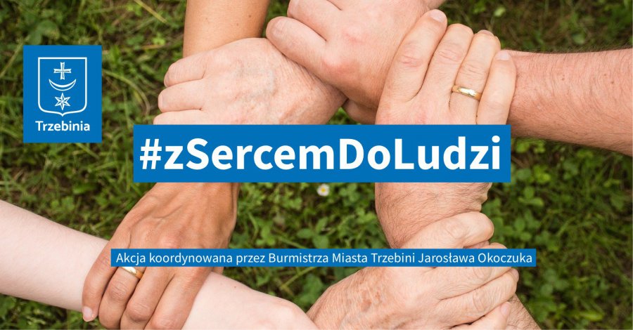 Burmistrz Trzebini uruchomił akcję pomocy Z SERCEM DO LUDZI