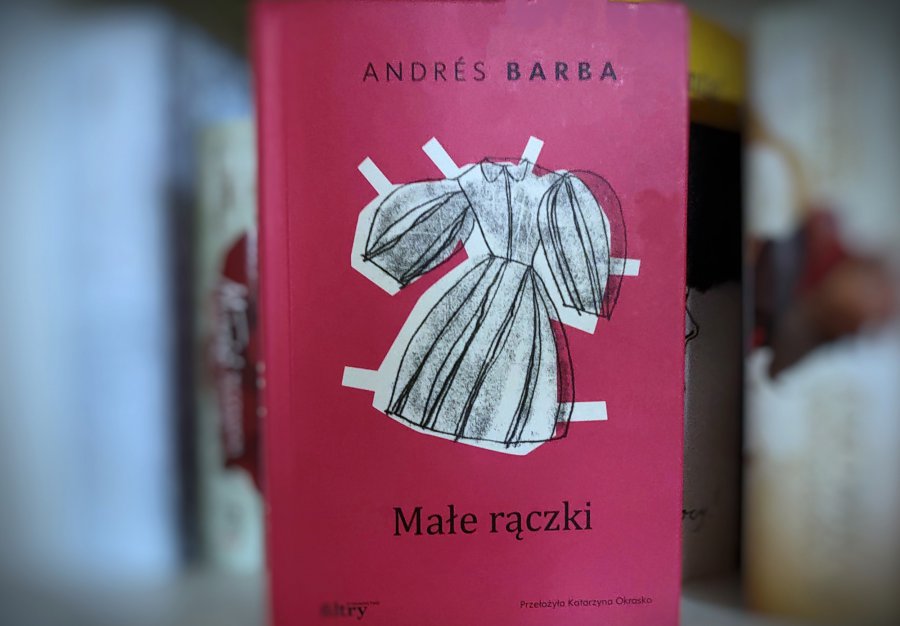 Przełom poleca do przeczytania - „Małe rączki" Andrésa Barby
